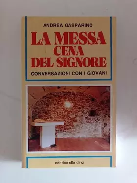 Couverture du produit · La messa, cena del Signore. Conversazioni con i giovani