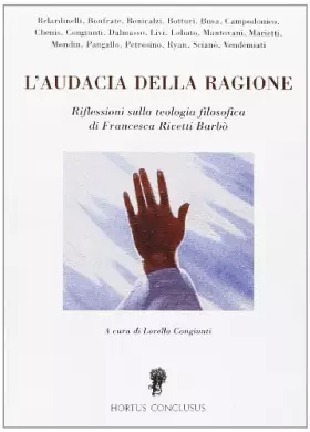 Couverture du produit · L'audacia della ragione. Riflessioni sulla teologia filosofica di Francesca Rivetti Barbò