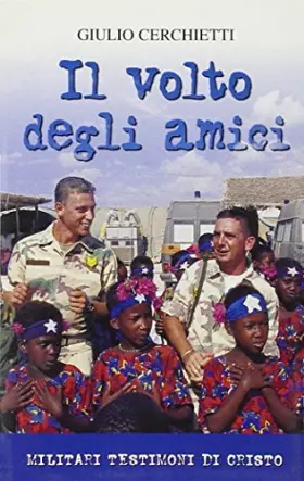 Couverture du produit · Il volto degli amici. Militari testimoni di Cristo