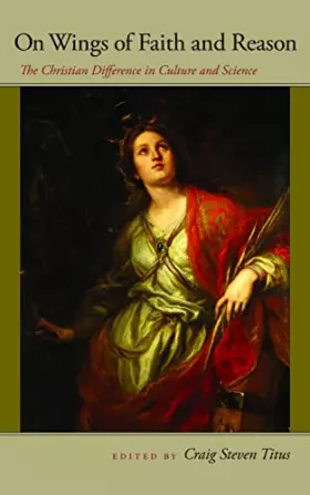 Couverture du produit · On Wings of Faith and Reason: The Christian Difference in Culture and Science (John Henry Cardinal Newman Lectures)