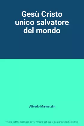Couverture du produit · Gesù Cristo unico salvatore del mondo