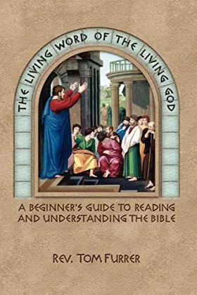 Couverture du produit · The Living Word of the Living God: A Beginner's Guide to Reading and Understanding the Bible