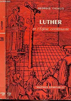 Couverture du produit · LUTHER ET L'EGLISE CONFESSANTE - Collection Maîtres spirituels n°28