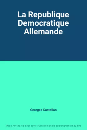 Couverture du produit · La Republique Democratique Allemande