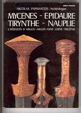 Couverture du produit · Mycènes-Epidaure. Tirynthe-Nauplie.