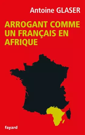 Couverture du produit · Arrogant comme un français en Afrique
