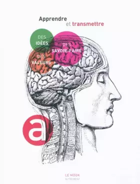 Couverture du produit · Apprendre et transmettre : Des idées, des savoir-faire, des valeurs