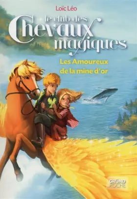 Couverture du produit · Le Club des Chevaux Magiques - Les Amoureux de la mine d'or - Tome 10 (10)