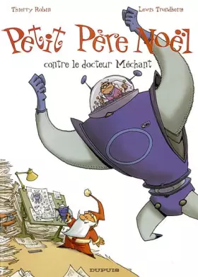 Couverture du produit · Petit Père Noël, tome 3 : Petit Père Noël contre le docteur Méchant