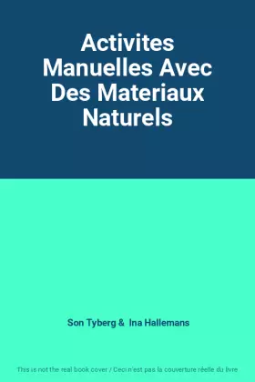 Couverture du produit · Activites Manuelles Avec Des Materiaux Naturels