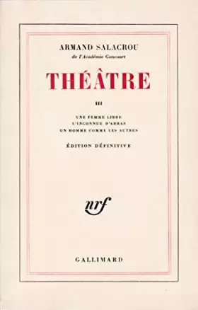 Couverture du produit · THEATRE.TOME III.UNE FEMME LIBRE.L'INCONNUE D'ARRAS.UN HOMME COMME LES AUTRES.