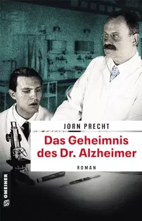Couverture du produit · Das Geheimnis des Dr. Alzheimer: Roman (Zeitgeschichtliche Kriminalromane im GMEINER-Verlag)