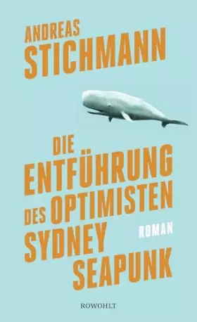 Couverture du produit · Die Entführung des Optimisten Sydney Seapunk