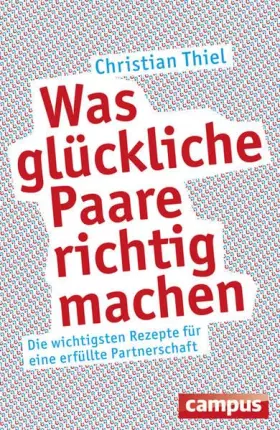 Couverture du produit · Was glückliche Paare richtig machen: Die wichtigsten Rezepte für eine erfüllte Partnerschaft