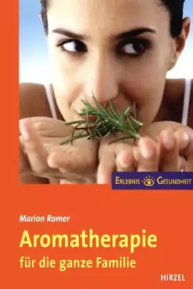 Couverture du produit · Aromatherapie für die ganze Familie: Mit 104 Rezepturempfehlungen