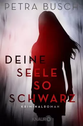 Couverture du produit · Deine Seele so schwarz: Kriminalroman