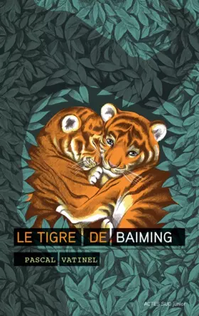 Couverture du produit · Le tigre de Baiming_1ere_ed (fermeture et bascule sur le 9782330057312)