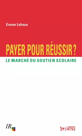 Couverture du produit · Payer pour réussir ?: Le marché du soutien scolaire