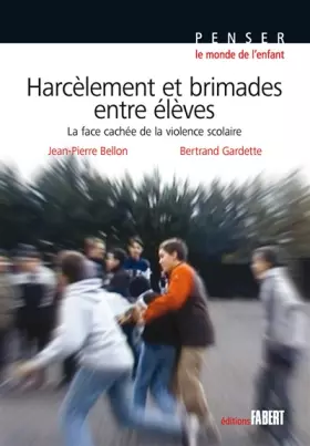Couverture du produit · Harcèlement et brimades entre élèves - La face cachée de la violence scolaire
