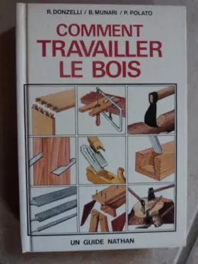 Couverture du produit · Comment travailler le bois (Un Guide Nathan)