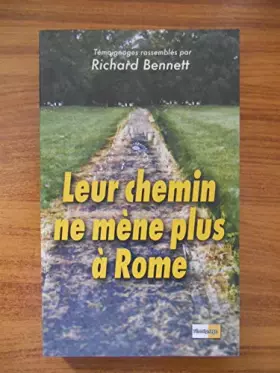 Couverture du produit · Leur chemin ne mène plus à Rome - Témoignages / Bennett, R / Réf54204