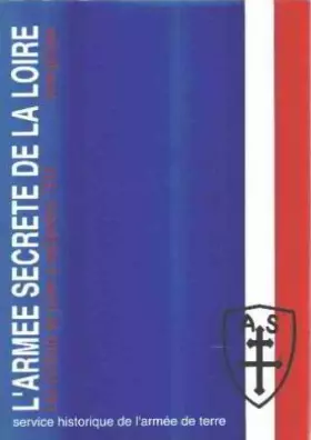 Couverture du produit · L'armée secrete de la loire : les combats de juillet a septembre 1944