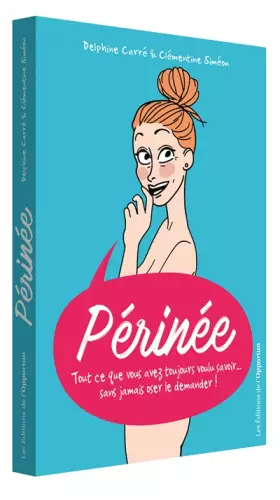 Couverture du produit · Périnée Tout ce que vous avez toujours voulu savoir... sans jamais oser le demander !