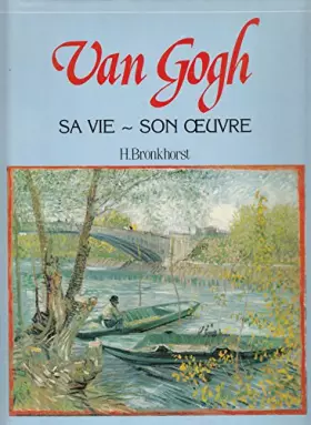 Couverture du produit · Van gogh sa vie -son oeuvre