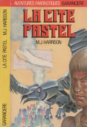 Couverture du produit · Le cycle de Viriconium, Tome 1 : La Cité pastel