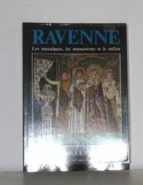 Couverture du produit · Ravenne les mosaiques, les monuments et le milieu