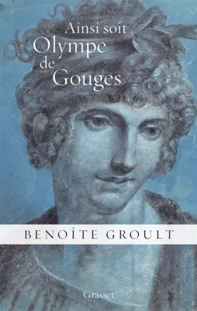 Couverture du produit · Ainsi soit Olympe de Gouges: La déclaration des droits de la femme et autres textes politiques