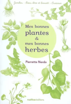 Couverture du produit · Mes bonnes plantes et mes bonnes herbes