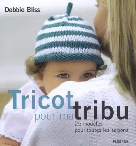 Couverture du produit · Tricot pour ma tribu : 25 modèles pour toutes les saisons