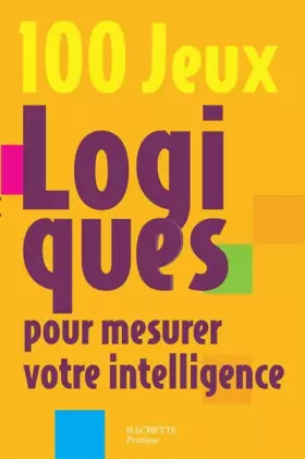 Couverture du produit · 100 Jeux logiques pour mesurer votre intelligence