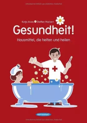 Couverture du produit · Gesundheit!: Hausmittel, die helfen und heilen