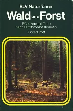 Couverture du produit · Wald und Forst. Pflanzen und Tiere nach Farbfotos bestimmen