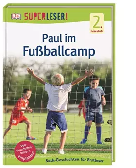 Couverture du produit · SUPERLESER! Paul im Fußballcamp: 2. Lesestufe Sach-Geschichten für Erstleser