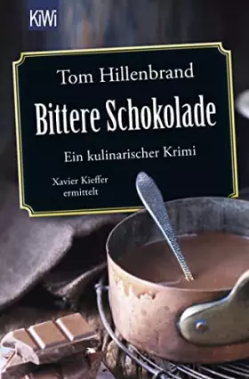 Couverture du produit · Bittere Schokolade: Ein kulinarischer Krimi Xavier Kieffer ermittelt