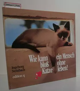 Couverture du produit · Wie kann ein Mensch bloß ohne Katze leben!