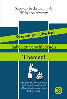 Couverture du produit · Supatopcheckerbunny und Hilfscheckerbunny: Was wir uns überlegt haben zu verschiedenen Themen!: Originalausgabe