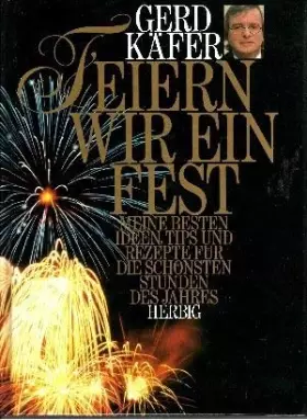 Couverture du produit · Feiern wir ein Fest: Meine besten Ideen, Tips und Rezepte für die schönsten Stunden des Jahres