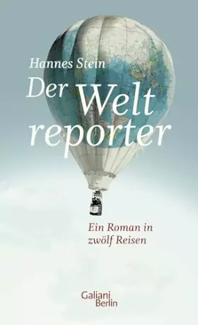 Couverture du produit · Der Weltreporter: Ein Roman in zwölf Reisen