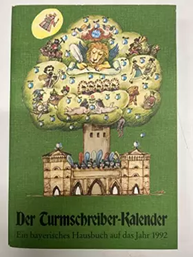 Couverture du produit · Der Turmschreiberkalender. Ein bayerisches Hausbuch auf das Jahr 1992