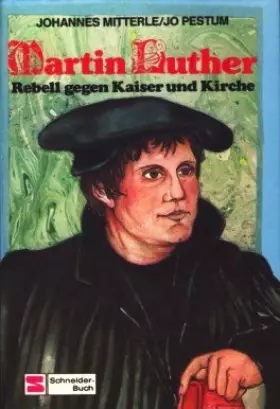 Couverture du produit · Martin Luther. Rebell gegen Kaiser und Kirche