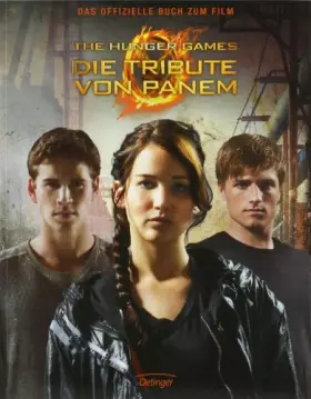 Couverture du produit · The Hunger Games. Die Tribute von Panem: Das offizielle Buch zum Film