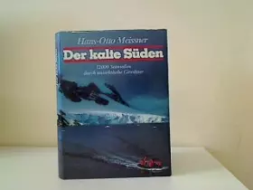 Couverture du produit · Meissner der kalte Süden 12000 Seemeilen durch antarktische Gewässer,
