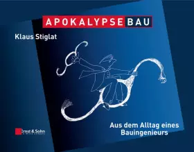 Couverture du produit · Apokalypse Bau: Aus dem Alltag eines Bauingenieurs. Karikaturen aus zwei Jahrzehnten