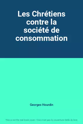 Couverture du produit · Les Chrétiens contre la société de consommation