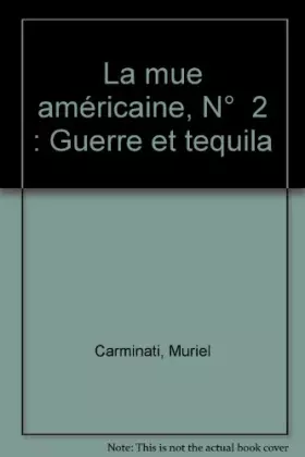 Couverture du produit · La mue américaine, N° 2 : Guerre et tequila