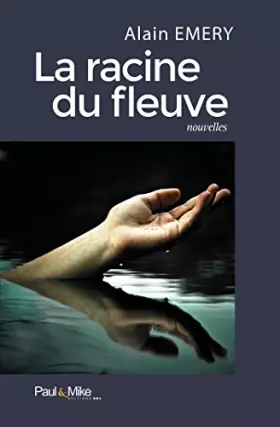 Couverture du produit · La racine du fleuve